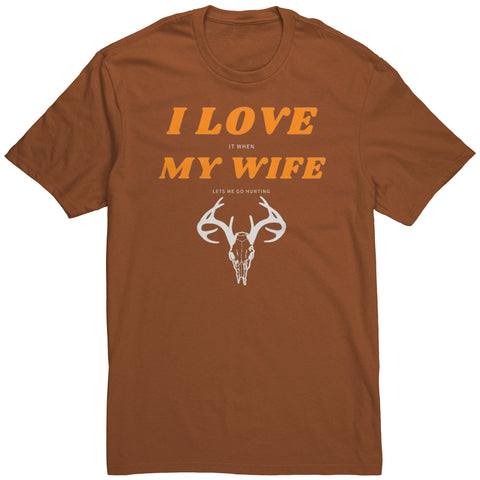 Image of I Love My Wife, When She Let's Me Go Hunting...