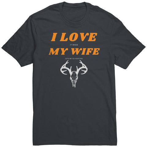 Image of I Love My Wife, When She Let's Me Go Hunting...