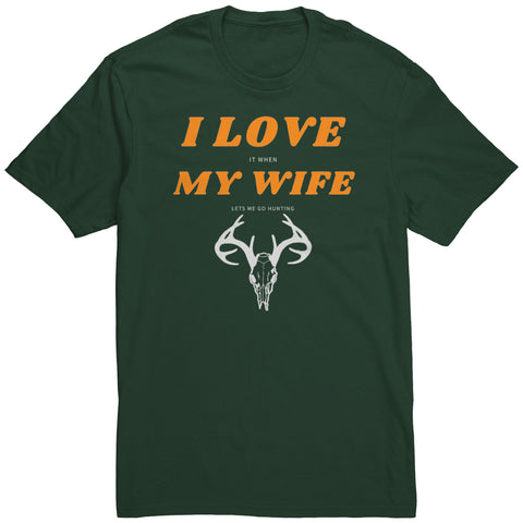 Image of I Love My Wife, When She Let's Me Go Hunting...