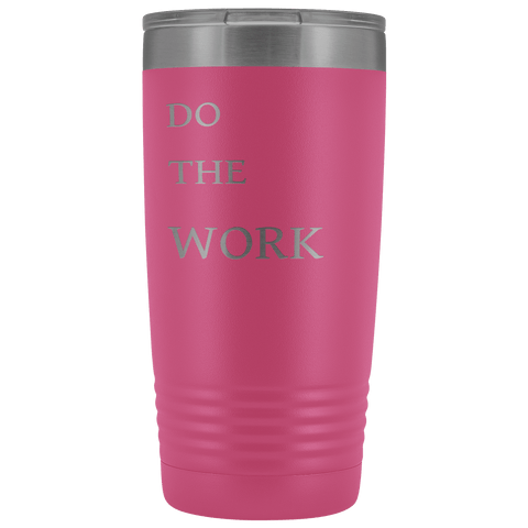 Image of Do The Work | 20 Oz Tumbler Tumblers Pink