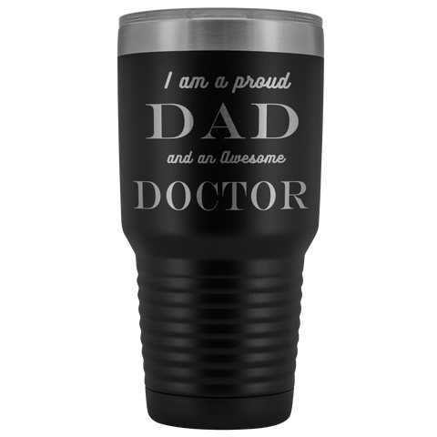 Image of Proud Dad, Awesome Doctor Tumblers Black