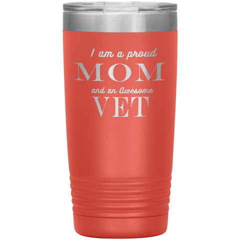 Image of Proud Mom and Awesome Vet Tumblers Coral 