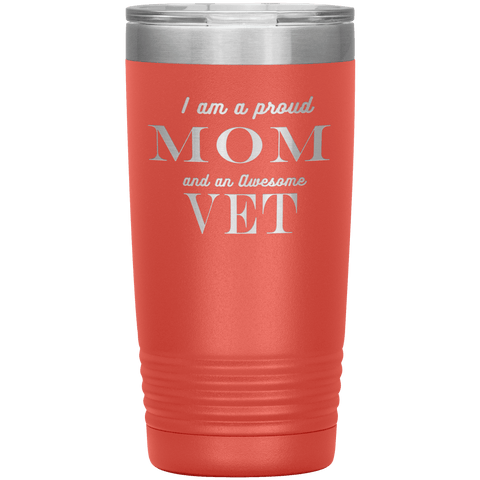 Image of Proud Mom and Awesome Vet Tumblers Coral
