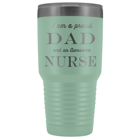 Image of Proud Dad, Awesome Nurse Tumblers Teal 