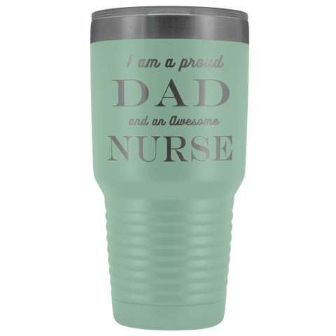 Image of Proud Dad, Awesome Nurse Tumblers Teal