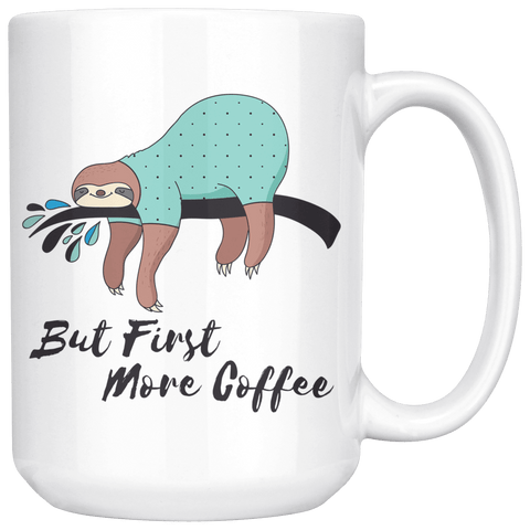 Image of More Coffee Sloth Mug Drinkware 15oz Mug