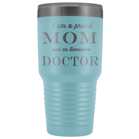 Image of Proud Mom, Awesome Doctor Tumblers Light Blue