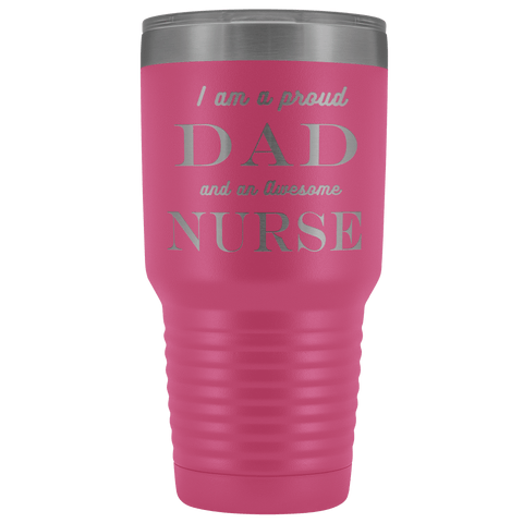 Image of Proud Dad, Awesome Nurse Tumblers Pink 