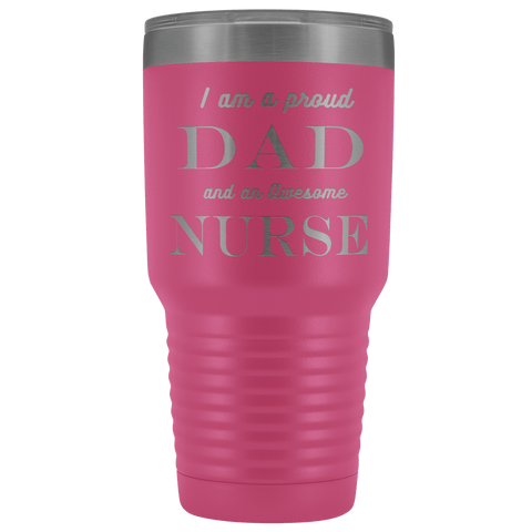 Image of Proud Dad, Awesome Nurse Tumblers Pink