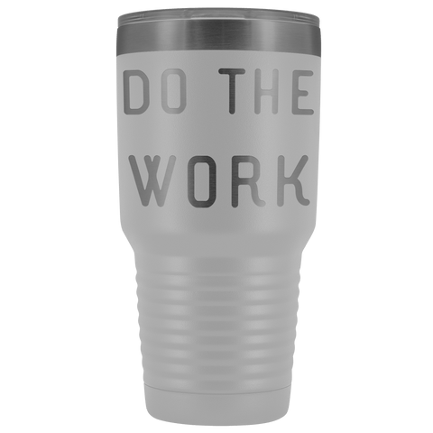 Image of Do The Work | That Is The Secret Tumblers White 