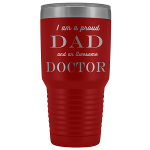 Proud Dad, Awesome Doctor Tumblers Red 