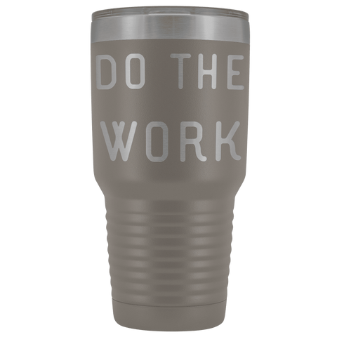 Image of Do The Work | That Is The Secret Tumblers Pewter 