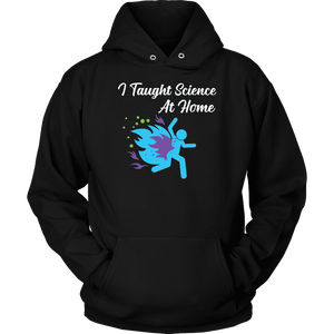 I Taught Science at Home Funny Womens T-Shirt T-shirt Unisex Hoodie Black S