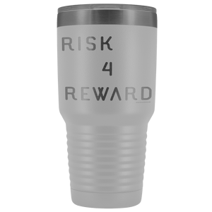 Risk 4 Reward | Try Things and Get Rewards | 30 oz Tumbler Tumblers White 