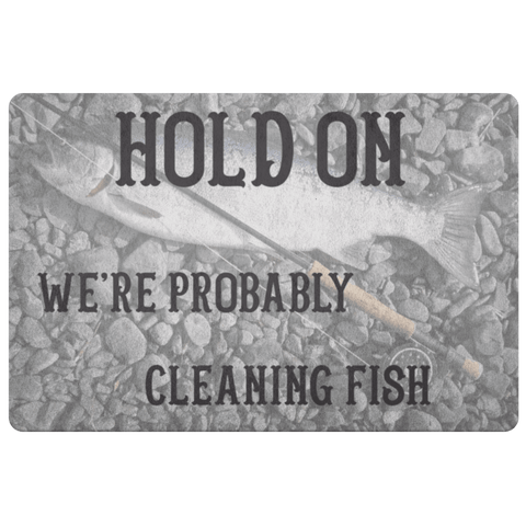 Image of Hold On We're Probably Cleaning Fish Doormat 60