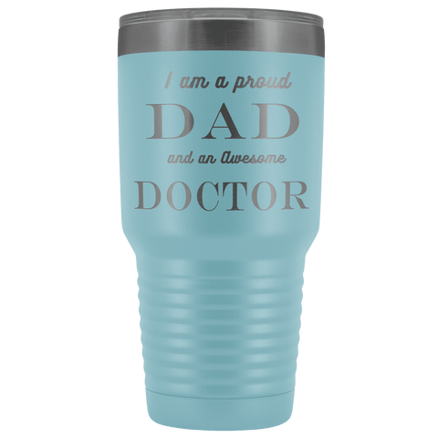 Image of Proud Dad, Awesome Doctor Tumblers Light Blue 