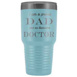 Proud Dad, Awesome Doctor Tumblers Light Blue 