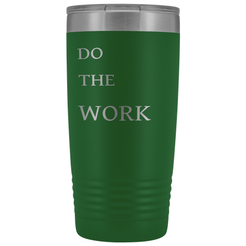 Image of Do The Work | 20 Oz Tumbler Tumblers Green