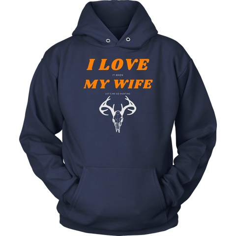 Image of I Love My Wife, When She Let's Me Go Hunting...