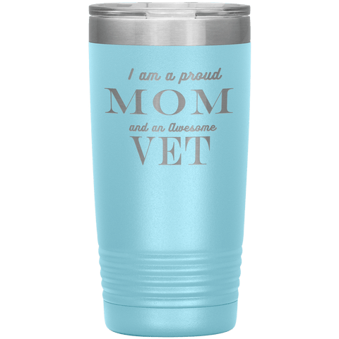 Image of Proud Mom and Awesome Vet Tumblers Light Blue 