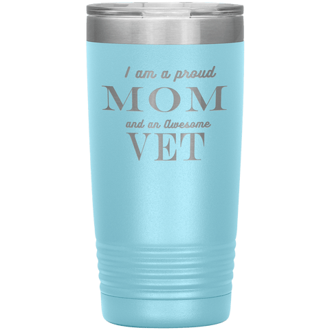 Image of Proud Mom and Awesome Vet Tumblers Light Blue