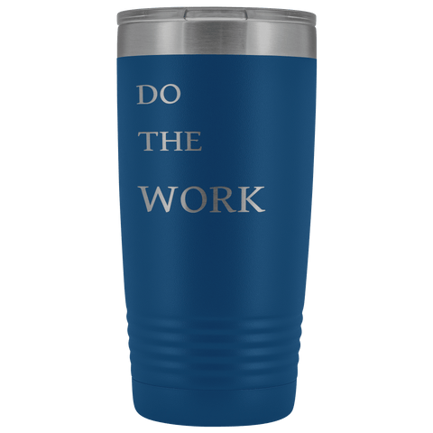Image of Do The Work | 20 Oz Tumbler Tumblers Blue
