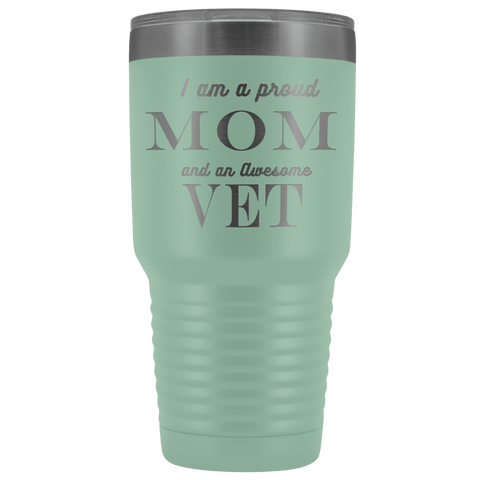 Image of Proud Mom, Awesome Vet Tumblers Teal 