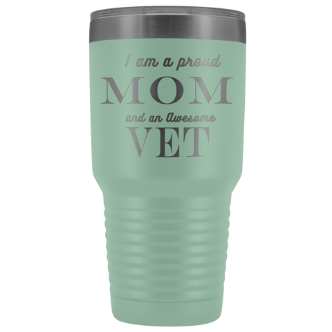 Image of Proud Mom, Awesome Vet Tumblers Teal