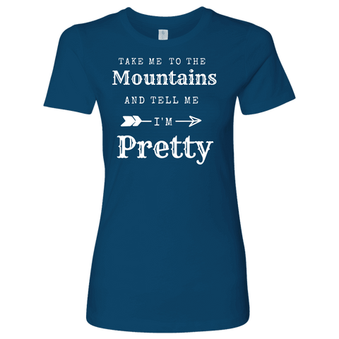 Image of Take Me To The Mountains and Tell Me I'm Pretty T-shirt Next Level Womens Shirt Cool Blue S