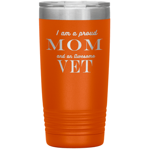 Image of Proud Mom and Awesome Vet Tumblers Orange 