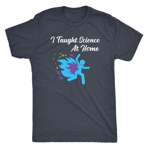 Image of Funny "I Taught Science At Home" Mens T-Shirt T-shirt Next Level Mens Triblend Vintage Navy S