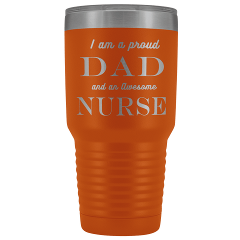 Image of Proud Dad, Awesome Nurse Tumblers Orange