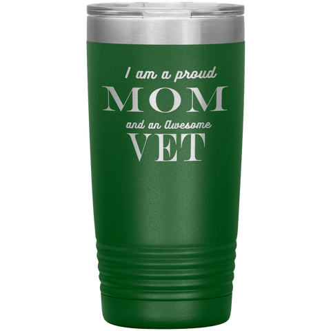 Image of Proud Mom and Awesome Vet Tumblers Green