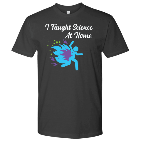 Image of Funny "I Taught Science At Home" Mens T-Shirt T-shirt Next Level Mens Shirt Heavy Metal S