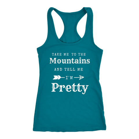 Image of Take Me To The Mountains and Tell Me I'm Pretty T-shirt Next Level Racerback Tank Turquoise XS