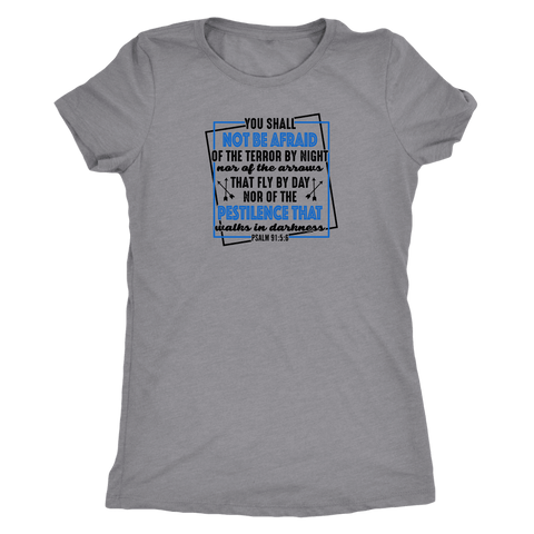Image of You shall not be afraid. Psalm 91 5-6 Black Womens T-shirt Next Level Womens Triblend Heather Grey S
