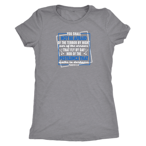 Image of You shall not be afraid. Pslam 91: 5-6 Womens White T-shirt Next Level Womens Triblend Heather Grey S