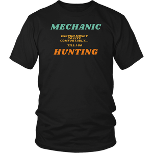 Mechanic, Enough Moeny Till I Go Hunting Shirt