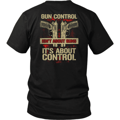 Image of Gun Control, Isn't About Guns It's About Control T-shirt District Unisex Shirt Black S