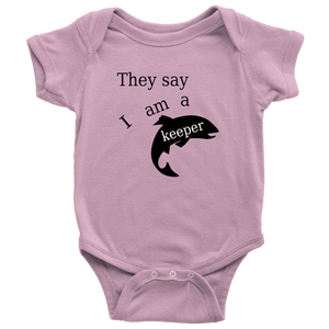 They Say I Am A Keeper | Loving Baby Onesie T-shirt Baby Bodysuit Pink NB