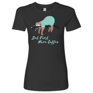 "More Coffee" Funny Sloth Shirts T-shirt Next Level Womens Shirt Heavy Metal S