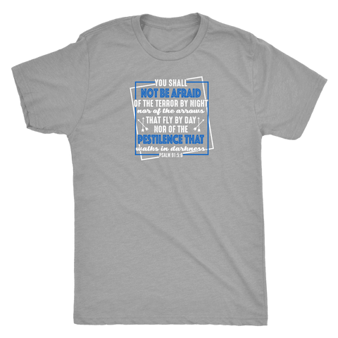 Image of You shall not be afraid. Psalm 91 5-6 White T-shirt Next Level Mens Triblend Premium Heather S