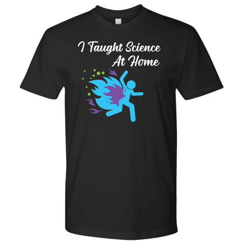 Image of Funny "I Taught Science At Home" Mens T-Shirt T-shirt Next Level Mens Shirt Black S