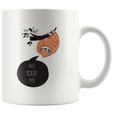 Image of "Take Your Time" Sloth mugs Drinkware 11oz Mug