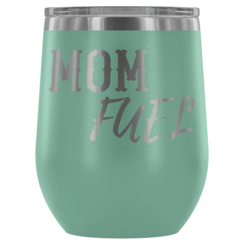 Image of Premium Etched Wine Tumbler, "Mom Fuel" Wine Tumbler Teal 