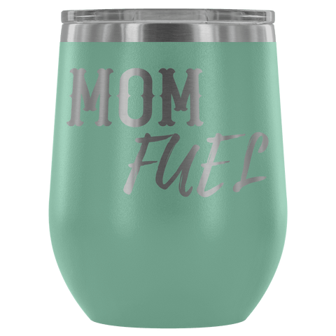 Image of Premium Etched Wine Tumbler, "Mom Fuel" Wine Tumbler Teal