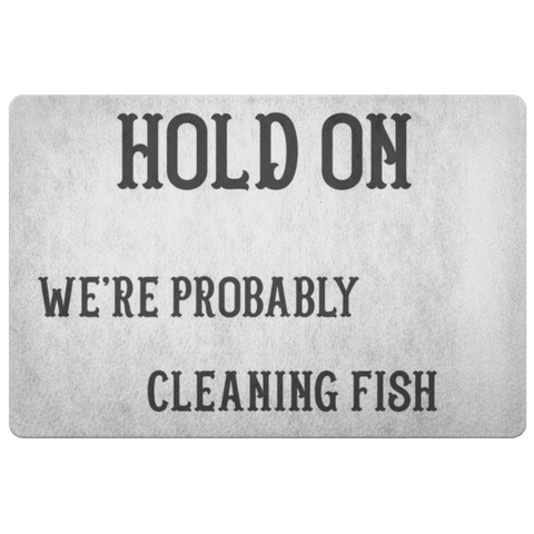 Image of Hold On We're Probably Cleaning Fish | Solid Color Background Doormat White 