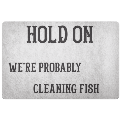 Image of Hold On We're Probably Cleaning Fish | Solid Color Background Doormat White