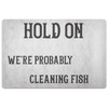 Hold On We're Probably Cleaning Fish | Solid Color Background Doormat White 