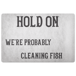 Hold On We're Probably Cleaning Fish | Solid Color Background Doormat White 